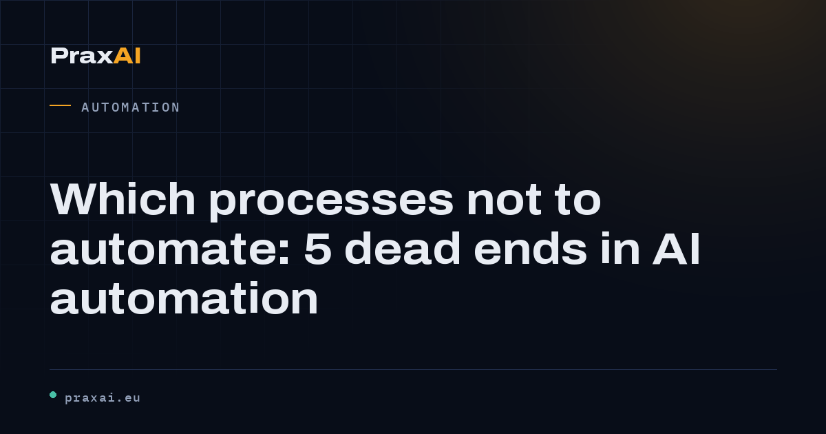 Which processes not to automate: 5 dead ends in AI automation
